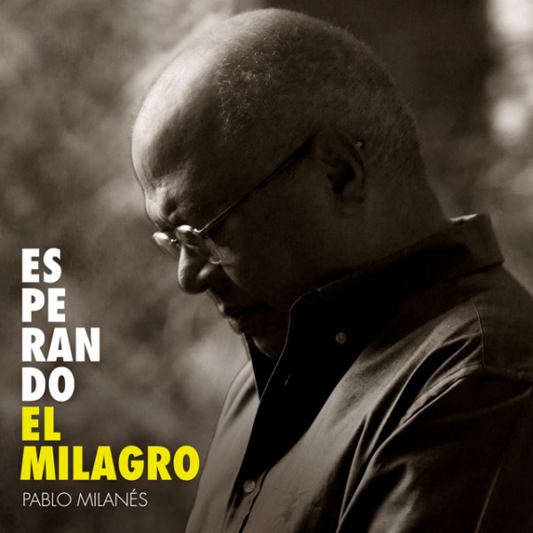 Pablo Milanés inicia otra etapa discográfica con Universal Music España y publica el single 'Esperando el milagro'