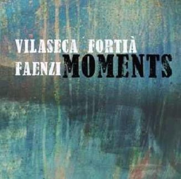 Vilaseca Fortià Faenzi: 'Moments'