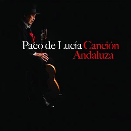 Sale a la venta \'Canción andaluza\', el disco póstumo de Paco de Lucía