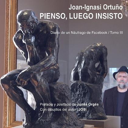 \'Pienso, luego insisto’, el tercer libro de Joan-Ignasi Ortuño, salta de las redes sociales a las librerías